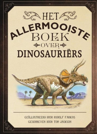 Het allermooiste boek over dinosauriërs - Tom Jackson